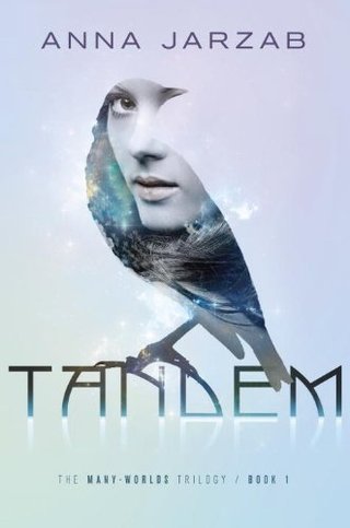 "Tandem The Many-Worlds Trilogy, Book I" av Anna Jarzab