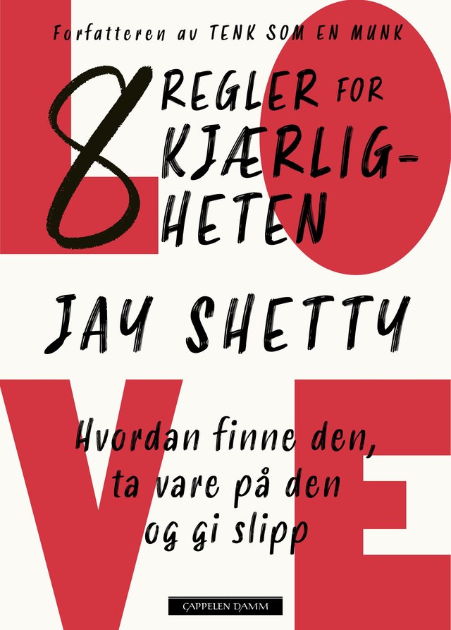 "8 regler for kjærligheten - hvordan finne den, ta vare på den og gi slipp" av Jay Shetty