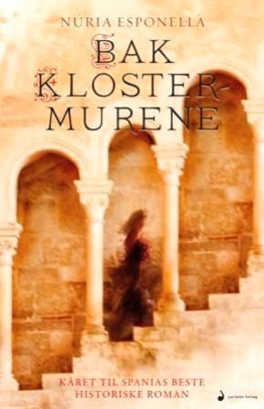 "Bak klostermurene - roman" av Núria Esponellà