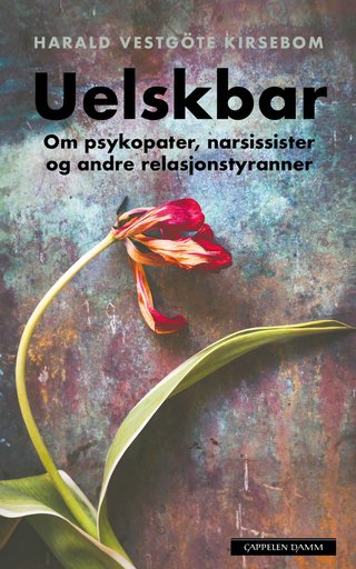 Uelskbar - om psykopater, narsissister og andre relasjonstyranner