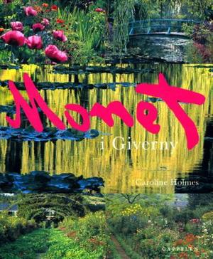 "Monet i Giverny" av Caroline Holmes