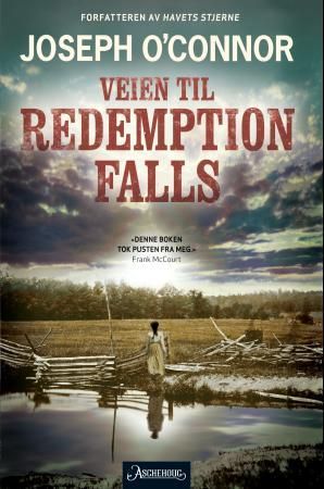 "Veien til Redemption Falls" av Joseph O'Connor