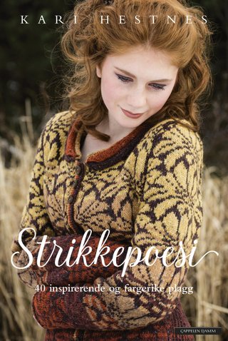 "Strikkepoesi 40 inspirerende og fargerike plagg" av Kari Hestnes