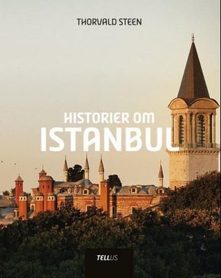 "Historier om Istanbul" av Thorvald Steen