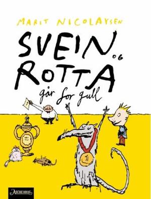 "Svein og rotta går for gull" av Marit Nicolaysen