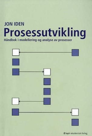 Prosessutvikling - håndbok i modellering og analyse av prosesser