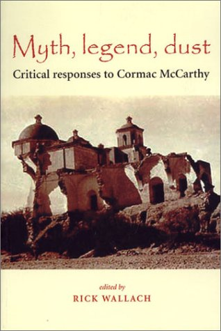 "Myth-legend-dust - Critical Responses to Cormac McCarthy" av Rick Wallach
