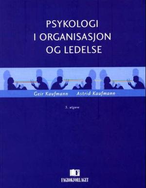 "Psykologi i organisasjon og ledelse" av Geir Kaufmann