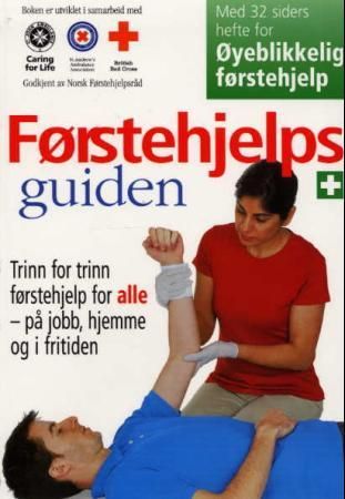 Førstehjelpsguiden - trinn for trinn førstehjelp for alle, på jobb, hjemme og i fritiden