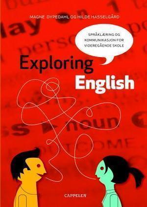 "Exploring English - språklæring og kommunikasjon for den vidaregåande skolen" av Magne Dypedahl