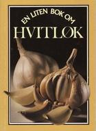 "En liten bok om hvitløk" av Rosamond Richardson