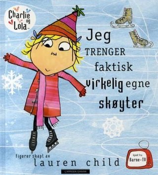 "Jeg trenger faktisk virkelig egne skøyter" av Bridget Hurst