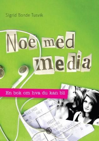 Noe med media - en bok om hva du kan bli