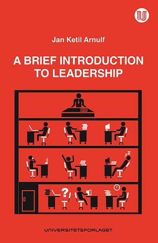 "A brief introduction to leadership" av Jan Ketil Arnulf