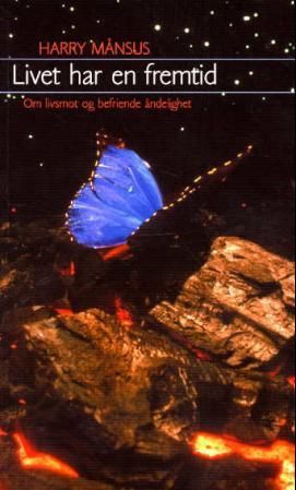 Livet har en fremtid - om livsmot og befriende åndelighet