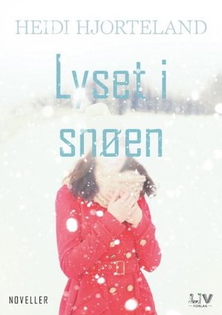 Lyset i snøen - noveller