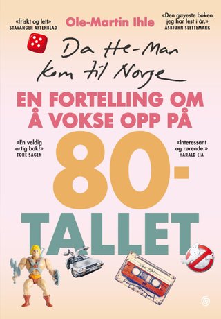 "Da He-man kom til Norge en fortelling om å vokse opp på åttitallet" av Ole-Martin Ihle