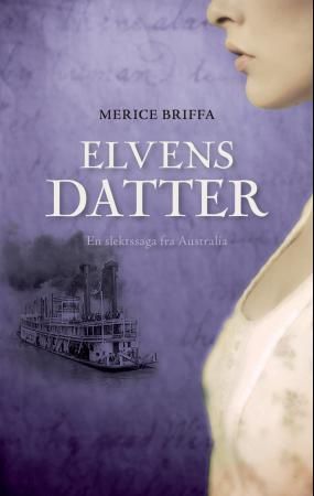 "Elvens datter en slektssaga fra Australia" av Merice Briffa