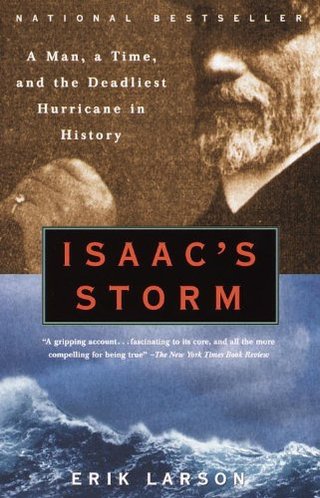 "Isaac's Storm - A Man, a Time, and the Deadliest Hurricane in History" av Erik Larson
