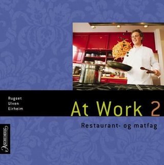 At work 2 - restaurant- og matfag : chapters 1, 3, 5