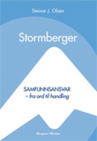 "Stormberger samfunnsansvar - fra ord til handling" av Steinar J. Olsen