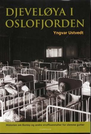 Djeveløya i Oslofjorden - historien om Bastøy og andre straffeanstalter for slemme gutter