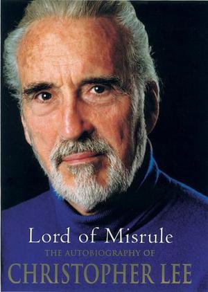 "Lord of Misrule The Autobiography of Christopher Lee" av Christopher Lee