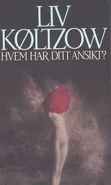 "Hvem har ditt ansikt?" av Liv Køltzow