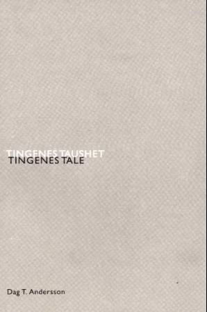 "Tingenes taushet, tingenes tale" av Dag T. Andersson