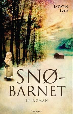 "Snøbarnet en roman" av Eowyn Ivey