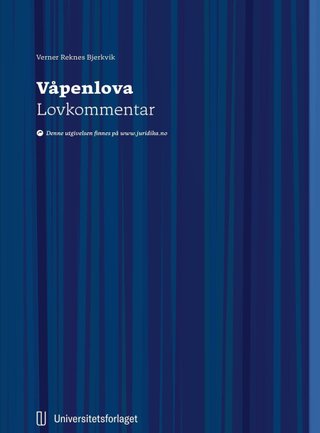 Våpenlova - lov 20. april 2018 nr. 7 om våpen, skytevåpen, våpendelar og ammunisjon : lovkommentar