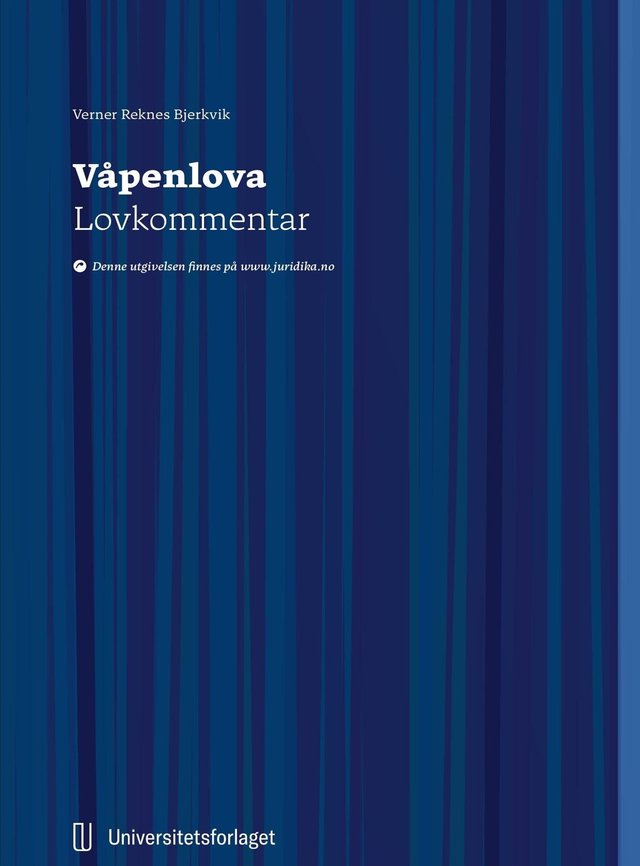 "Våpenlova - lov 20. april 2018 nr. 7 om våpen, skytevåpen, våpendelar og ammunisjon : lovkommentar" av Verner Bjerkvik