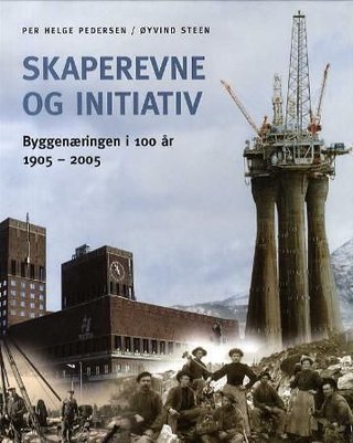 Skaperevne og initiativ - byggenæringen i 100 år : 1905-2005