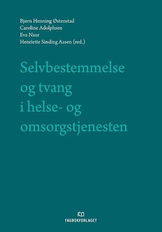 Selvbestemmelse og tvang i helse- og omsorgstjenesten