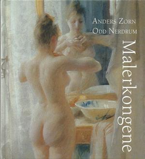 "Malerkongene Anders Zorn, Odd Nerdrum"