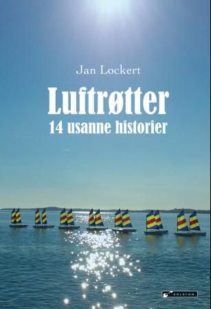 Luftrøtter - 14 usanne historier