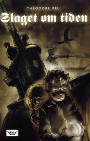 "Slaget om tiden - et tidløst eventyr" av Theodore Bell