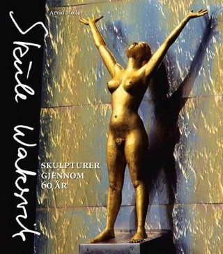 Skule Waksvik - skulpturer gjennom 60 år