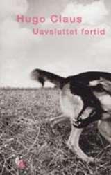 "Uavsluttet fortid" av Hugo Claus