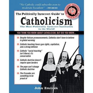 "The Politically Incorrect Guide to Catholicism" av John Zmirak
