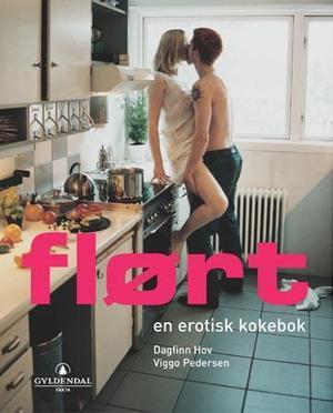 "Flørt - en erotisk kokebok" av Dagfinn Hov