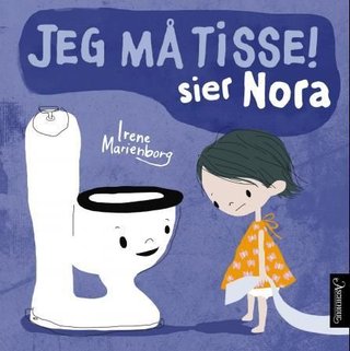 "Jeg må tisse! sier Nora" av Irene Marienborg