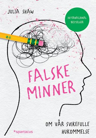 Falske minner - om vår svikefulle hukommelse
