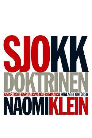 "Sjokkdoktrinen - katastrofekapitalismens fremmarsj" av Naomi Klein
