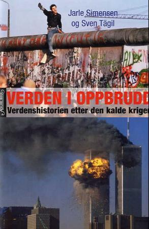 "Verden i oppbrudd - verdenshistorien etter den kalde krigen" av Jarle Simensen