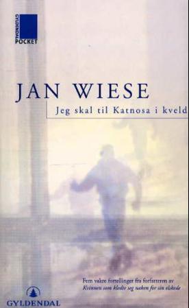 "Jeg skal til Katnosa i kveld - fortellinger" av Jan Wiese