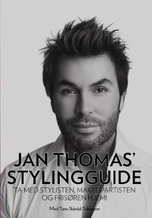 "Jan Thomas' stylingguide - ta med stylisten, makeupartisten og frisøren hjem!" av Jan Thomas