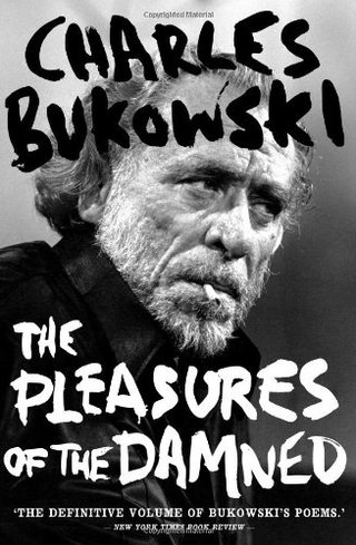 "The Pleasures of the Damned" av Charles Bukowski