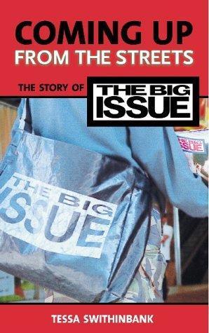 Coming Up from the Streets - The Story of the "Big Issue"