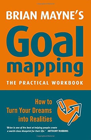 "Goal Mapping How to Turn Your Dreams into Realities" av Brian Mayne